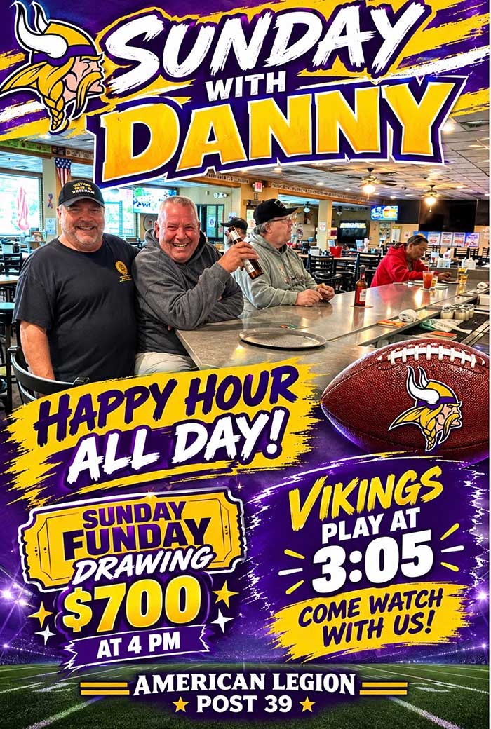 Sunday September 27, 2026 Happy Hours, Sunday Funday Drawing, Vikings Football big screens cold beer. Sunday September 27, 2026.