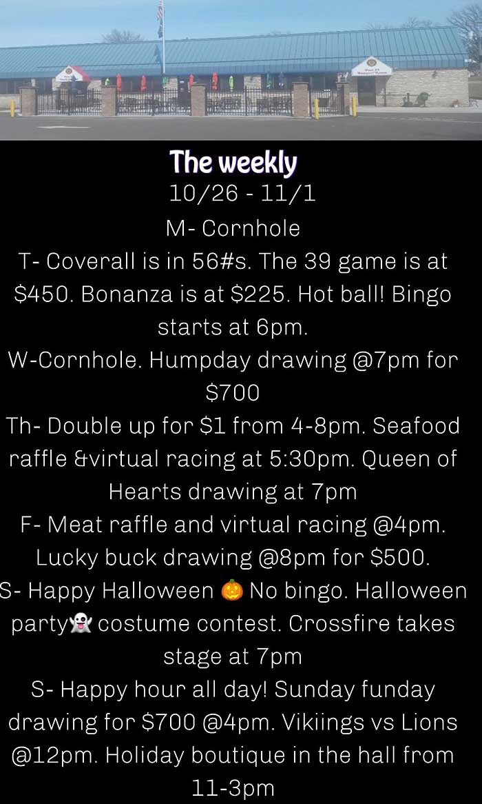 The Weekly events at American Legion N. St. Paul MN October 26 thru November 1, 2026. The Weekly events at American Legion October 26 thru November 1, 2026.